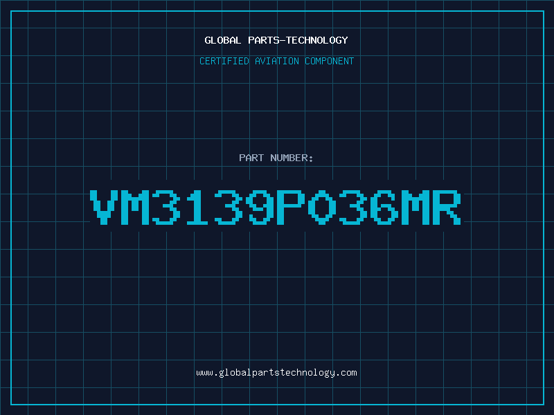 Aviation Part VM3139P036MR
