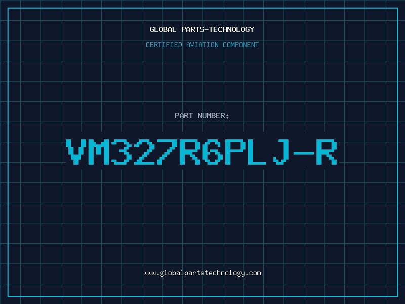 Aviation Part VM327R6PLJ-R