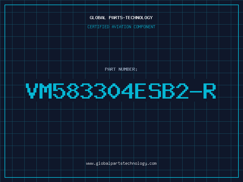 Aviation Part VM583304ESB2-R