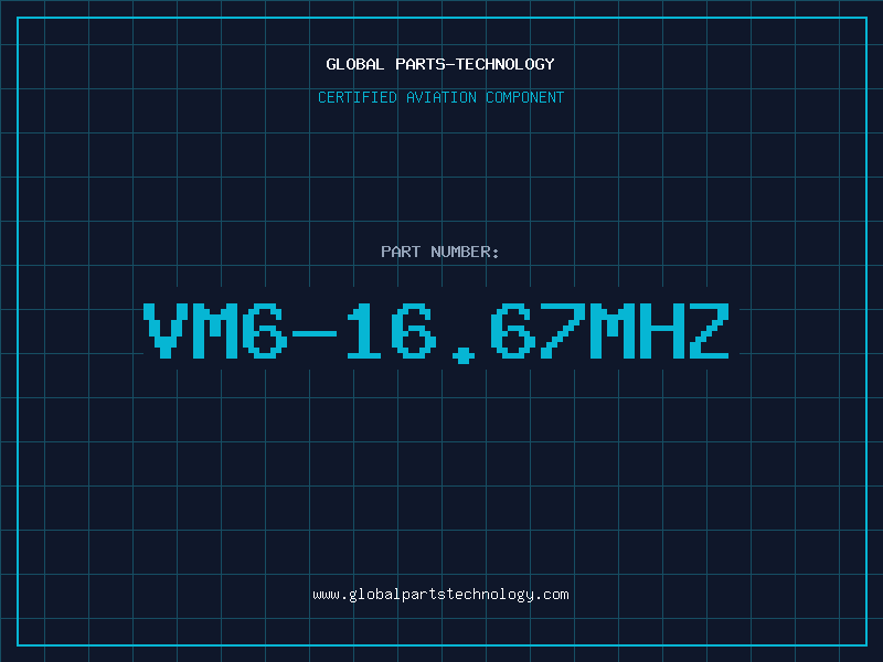 Aviation Part VM6-16.67MHZ