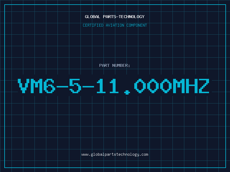 Aviation Part VM6-5-11.000MHZ