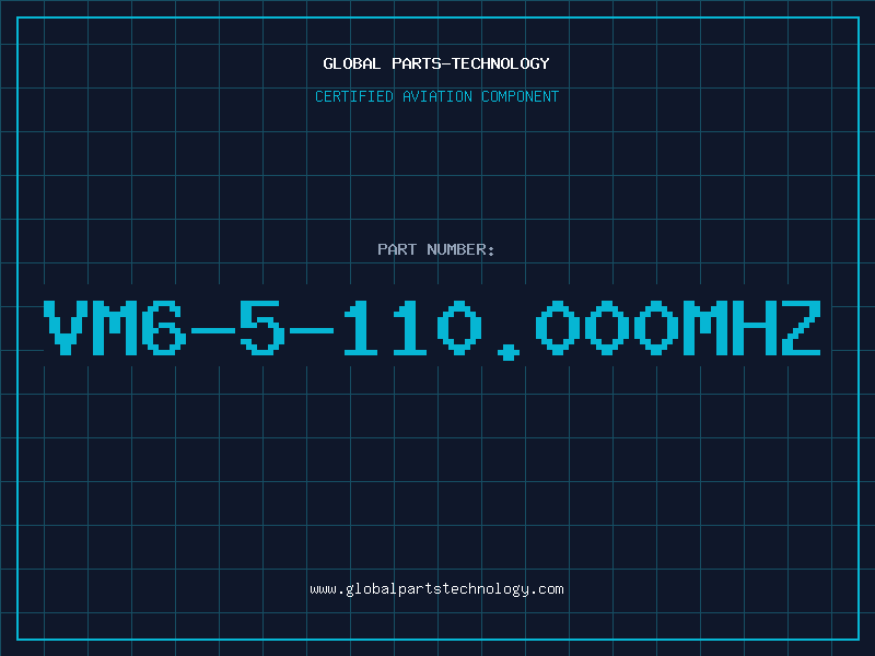 Aviation Part VM6-5-110.000MHZ