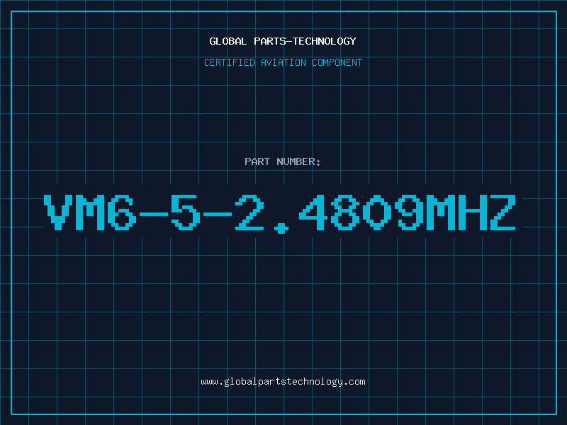 Aviation Part VM6-5-2.4809MHZ