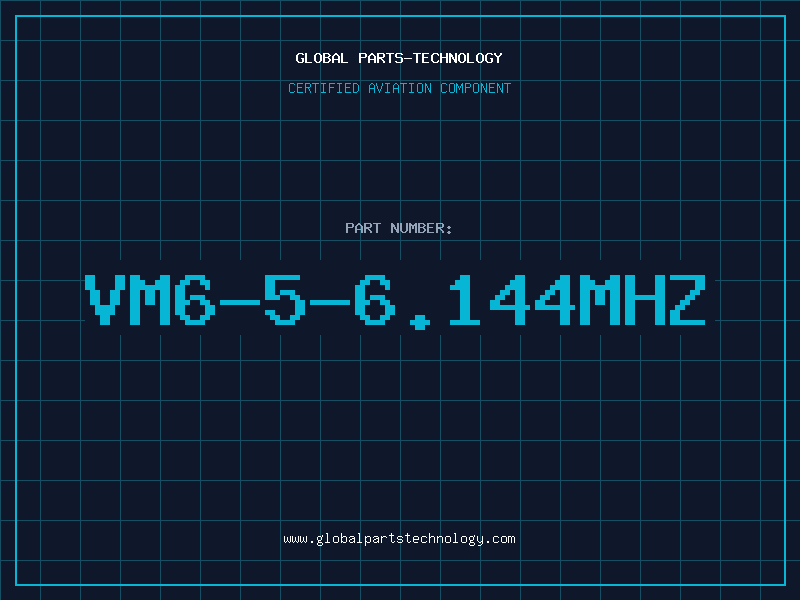 Aviation Part VM6-5-6.144MHZ