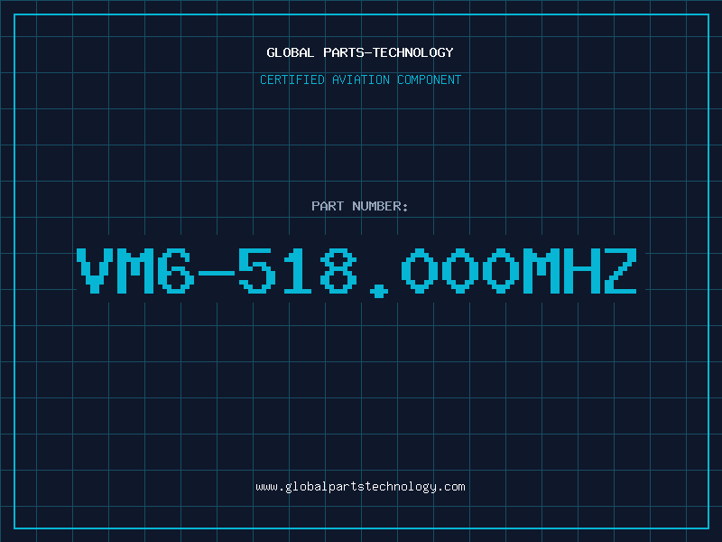 Aviation Part VM6-518.000MHZ