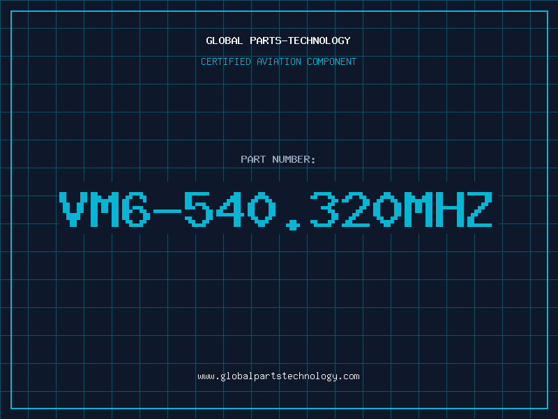 Aviation Part VM6-540.320MHZ