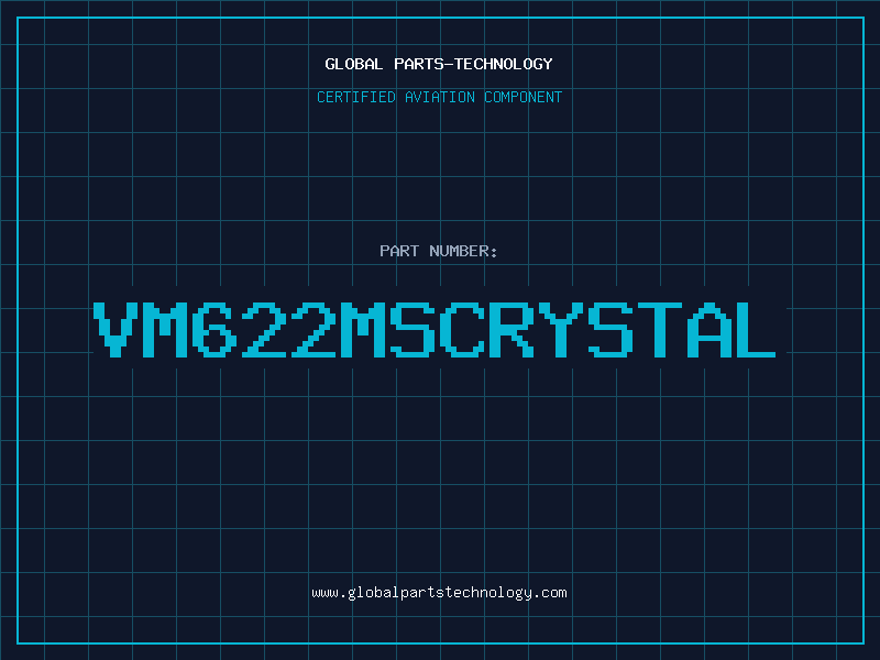 Aviation Part VM622MSCRYSTAL