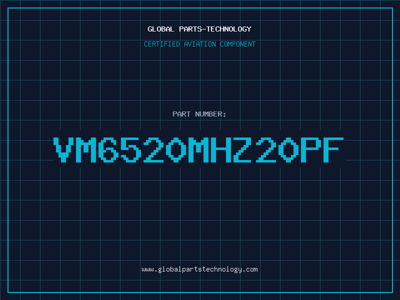 Aviation Part VM6520MHZ20PF