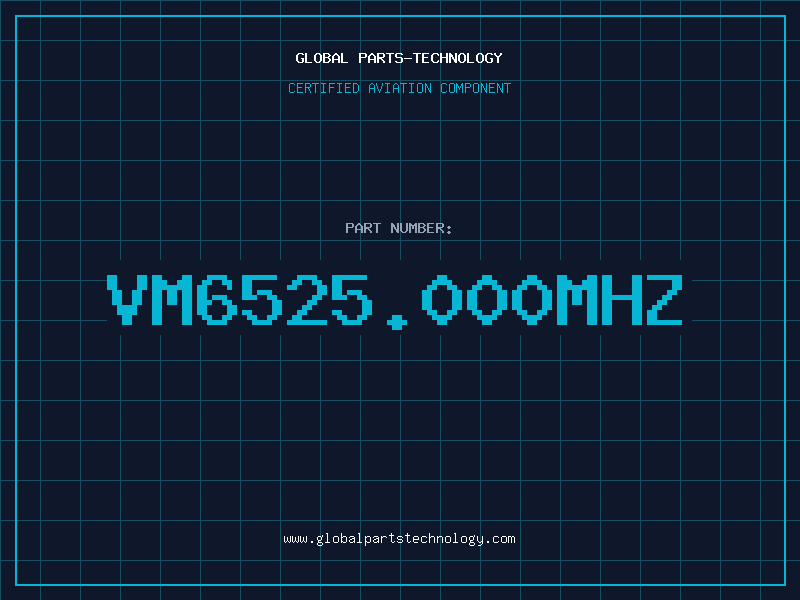Aviation Part VM6525.000MHZ