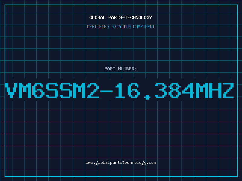 Aviation Part VM6SSM2-16.384MHZ