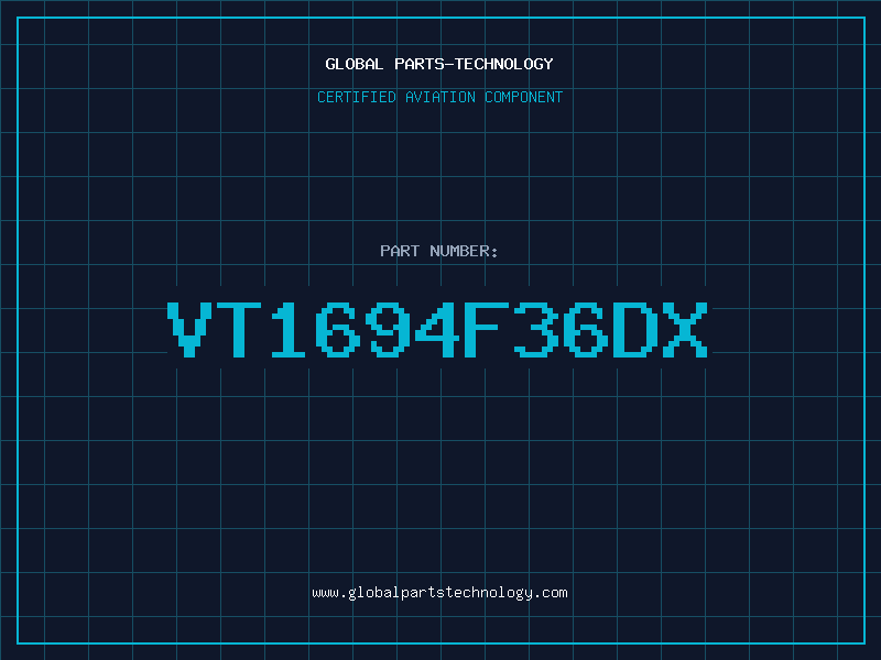 Aviation Part VT1694F36DX