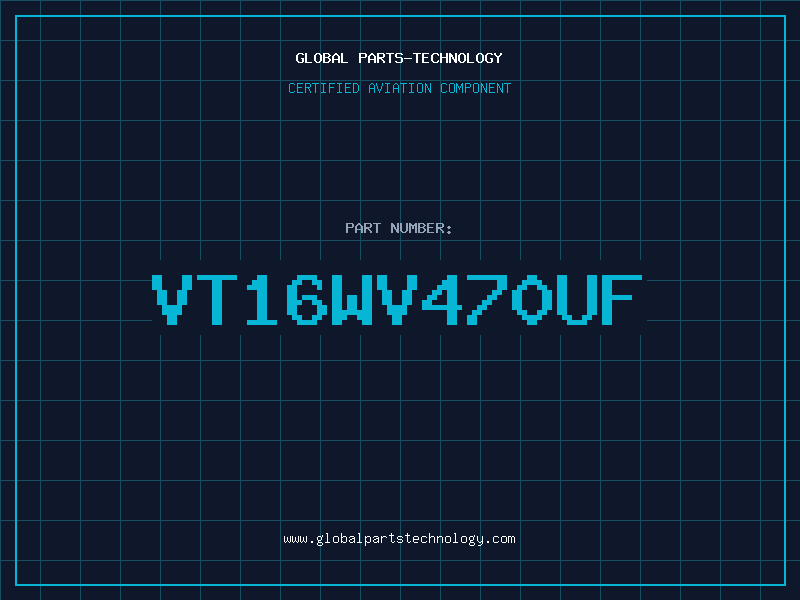 Aviation Part VT16WV470UF