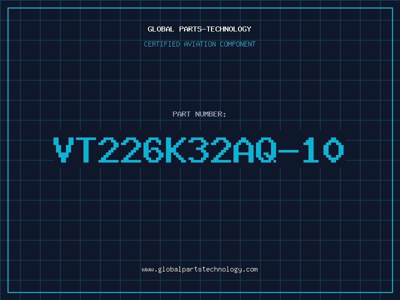 Aviation Part VT226K32AQ-10
