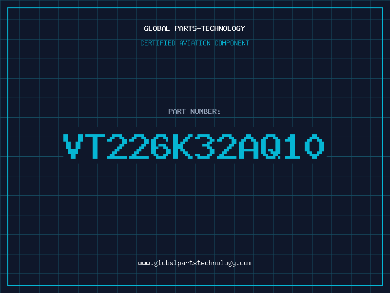 Aviation Part VT226K32AQ10