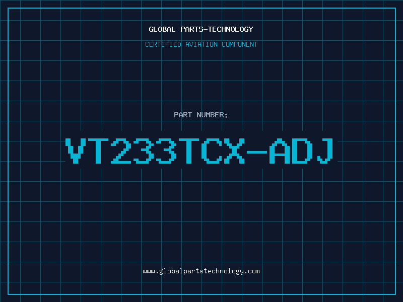 Aviation Part VT233TCX-ADJ