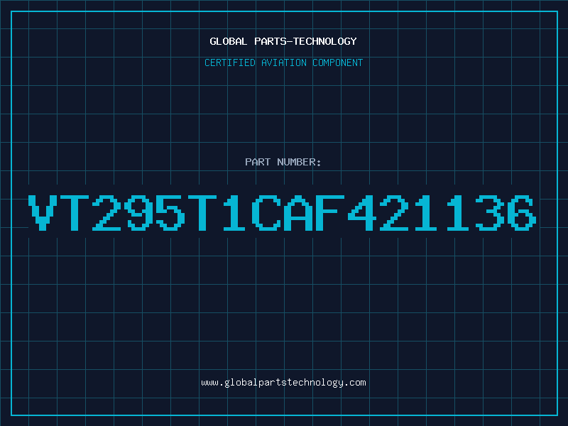 Aviation Part VT295T1CAF421136