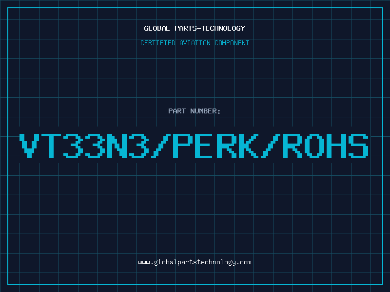 Aviation Part VT33N3/PERK/ROHS
