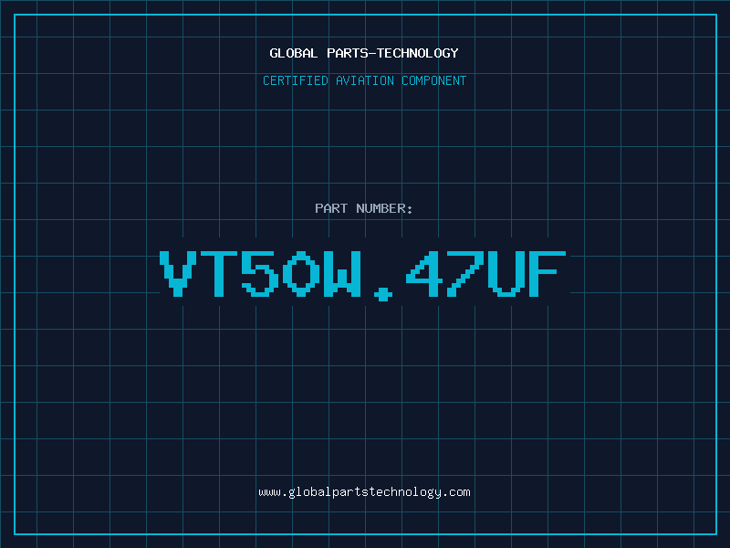 Aviation Part VT50W.47UF