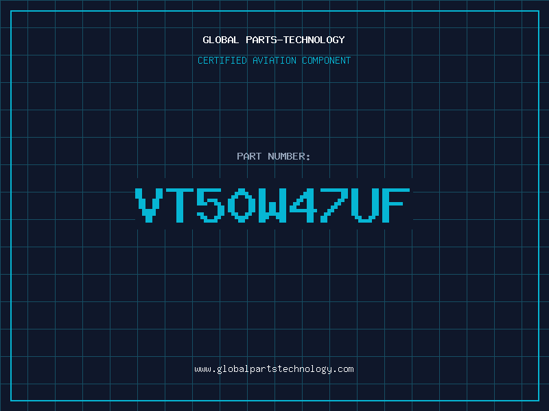 Aviation Part VT50W47UF