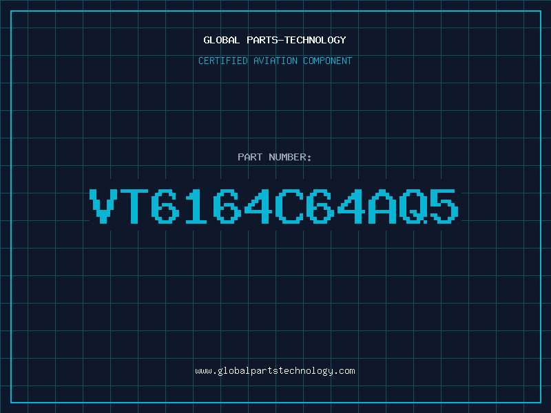 Aviation Part VT6164C64AQ5