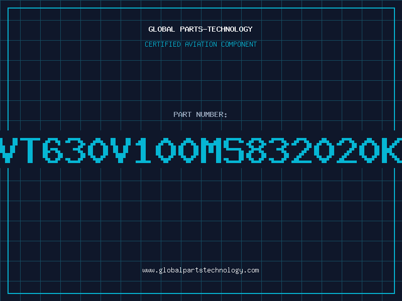 Aviation Part VT630V100MS832020K