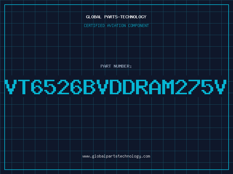 Aviation Part VT6526BVddRAM275V