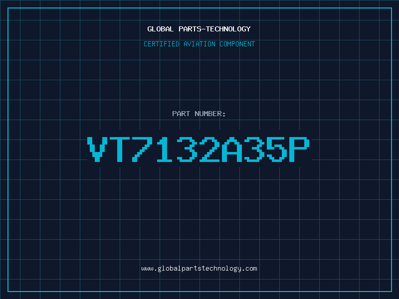 Aviation Part VT7132A35P