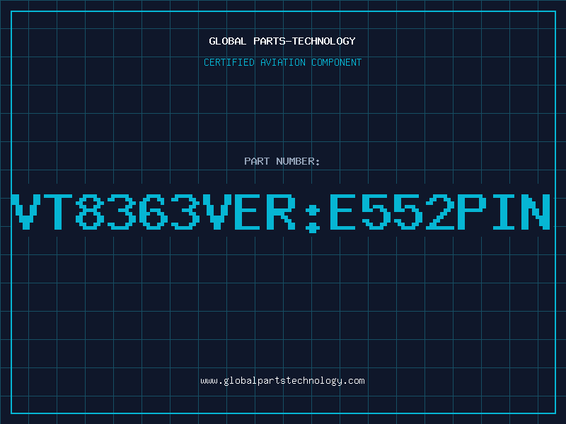 Aviation Part VT8363VER:E552PIN