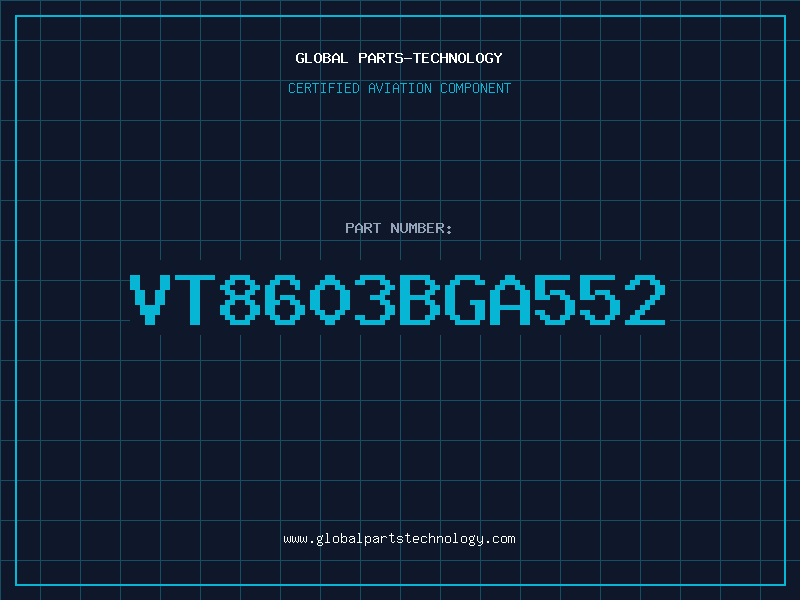 Aviation Part VT8603BGA552