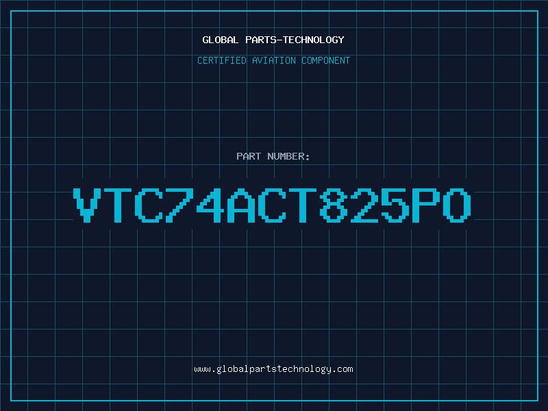 Aviation Part VTC74ACT825PO