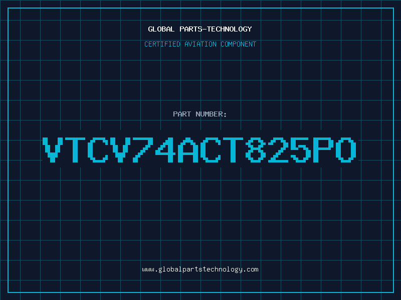 Aviation Part VTCV74ACT825PO