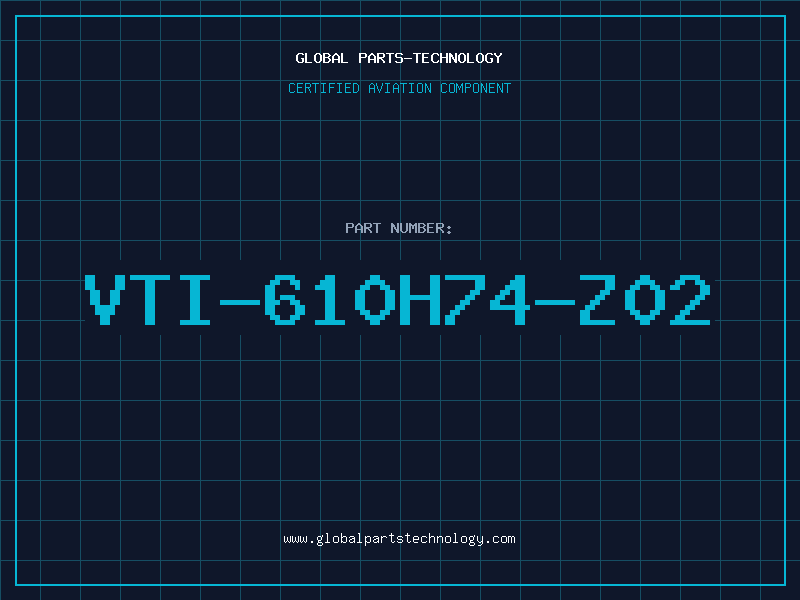 Aviation Part VTI-610H74-Z02