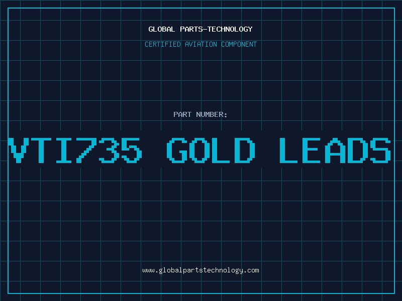 Aviation Part VTI735 Gold Leads