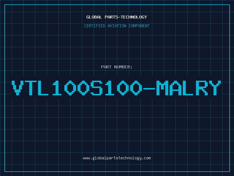 Aviation Part VTL100S100-MALRY