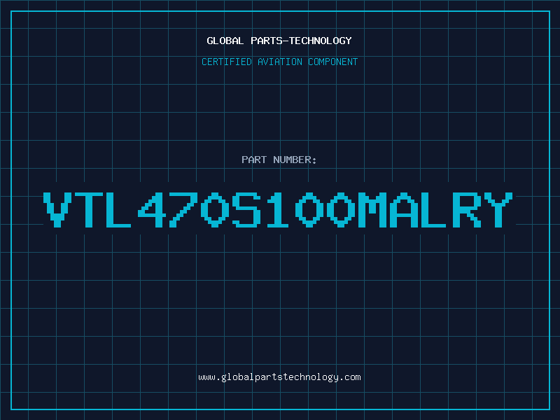 Aviation Part VTL470S100MALRY