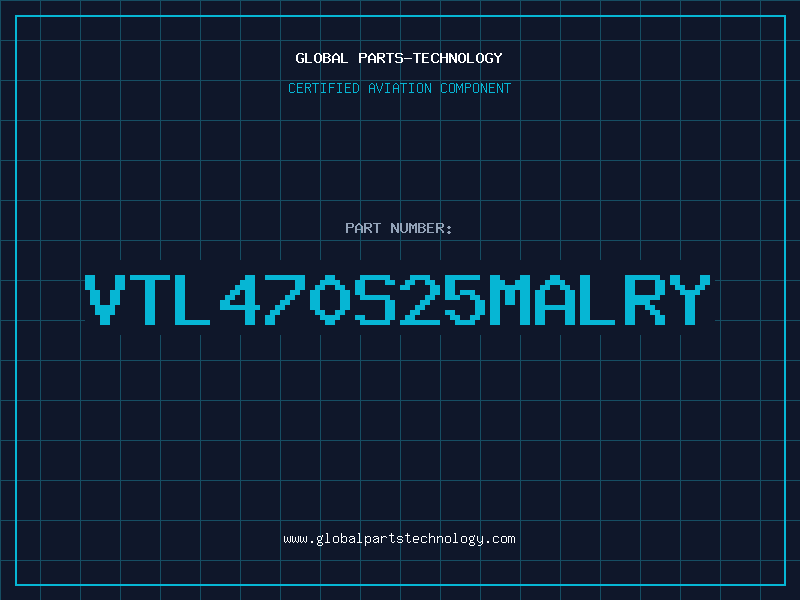 Aviation Part VTL470S25MALRY