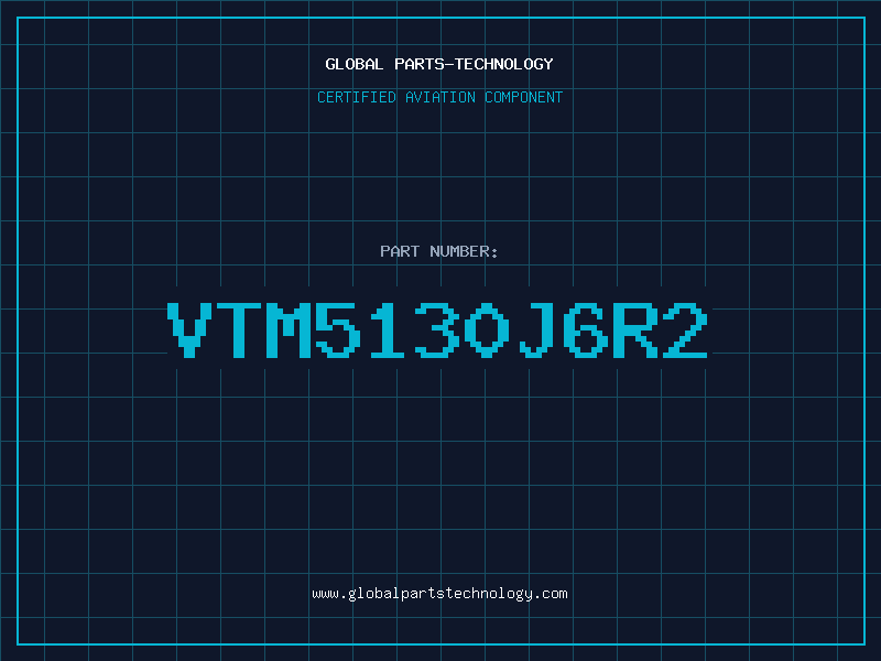 Aviation Part VTM5130J6R2
