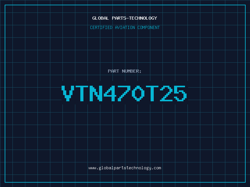 Aviation Part VTN470T25