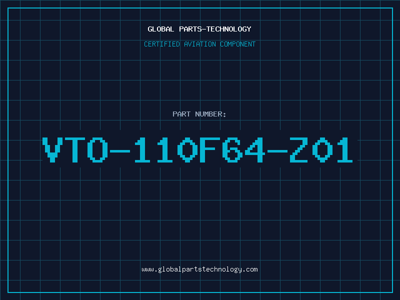 Aviation Part VTO-110F64-Z01