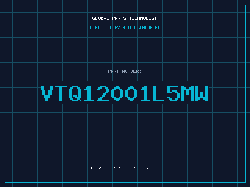 Aviation Part VTQ12001L5MW