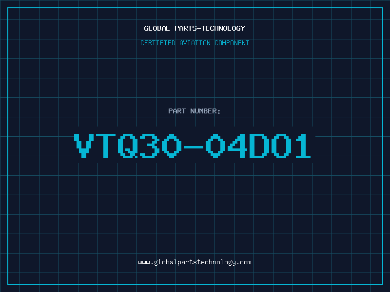 Aviation Part VTQ30-04DO1