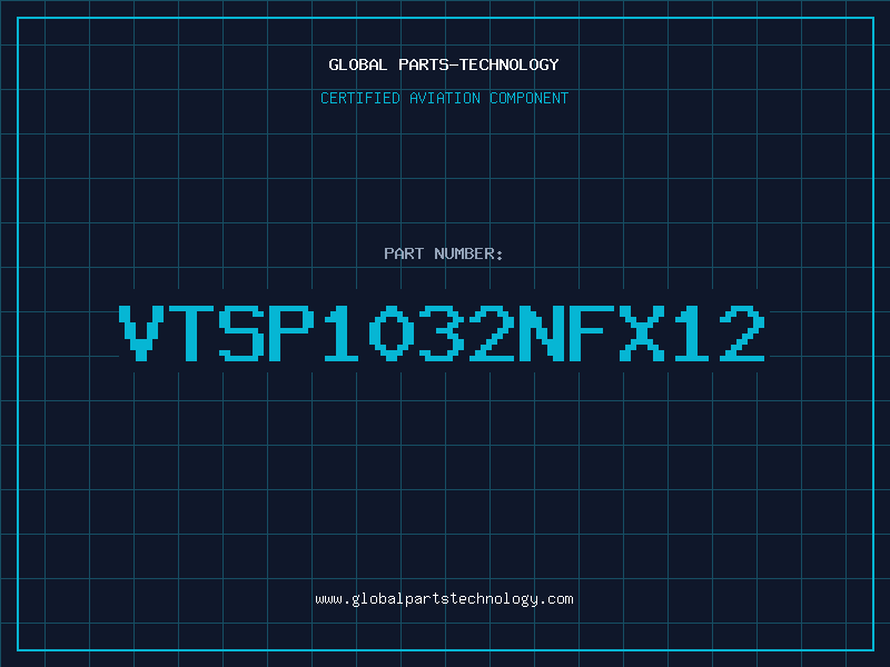 Aviation Part VTSP1032NFX12
