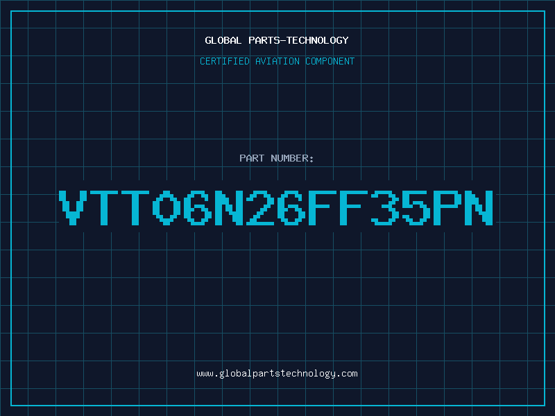 Aviation Part VTT06N26FF35PN
