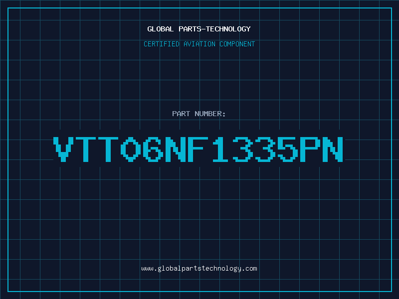 Aviation Part VTT06NF1335PN