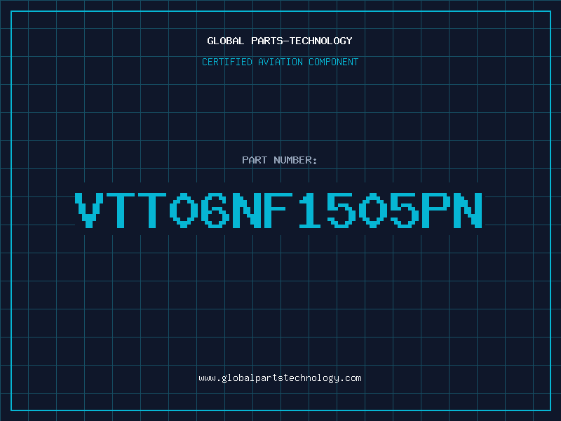 Aviation Part VTT06NF1505PN