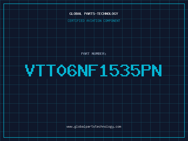 Aviation Part VTT06NF1535PN