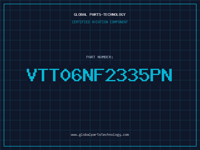 Aviation Part VTT06NF2335PN