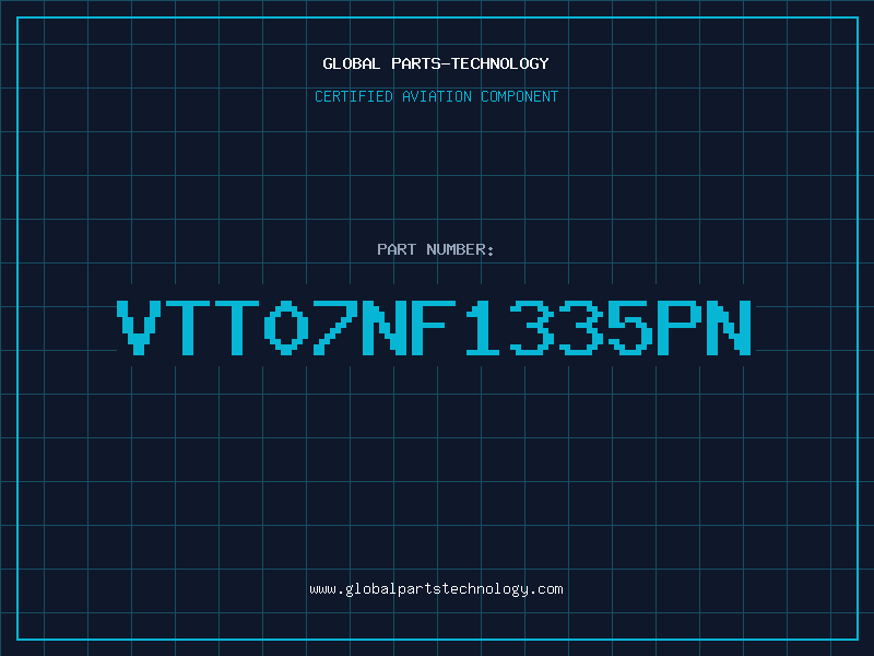 Aviation Part VTT07NF1335PN
