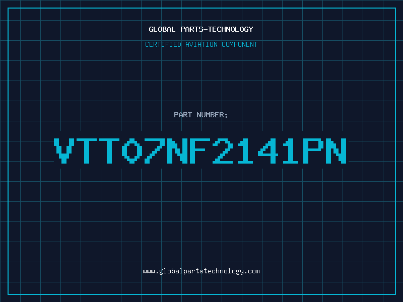 Aviation Part VTT07NF2141PN