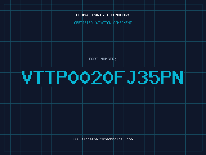 Aviation Part VTTP0020FJ35PN